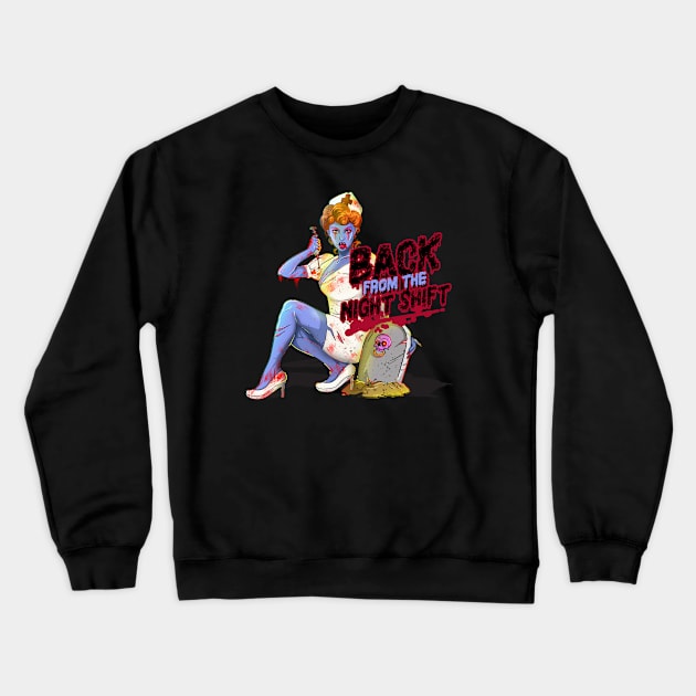 Possessed Night Shift Zombie Nurse Crewneck Sweatshirt by Trendy Black Sheep